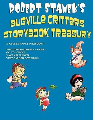 Robert Stanek's Bugville Critters Storybook Treasury, Volume 1(English, Paperback, Stanek Robert)