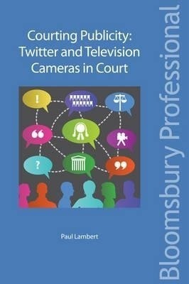 Courting Publicity: Twitter and Television Cameras in Court(English, Paperback, Lambert Paul)