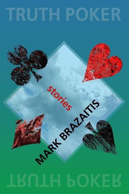 Truth Poker(English, Paperback, Brazaitis Mark)