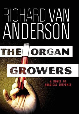 The Organ Growers(English, Hardcover, Anderson Richard Van)