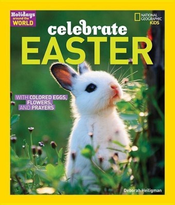 Holidays Around the World: Celebrate Easter(English, Hardcover, Heiligman Deborah)