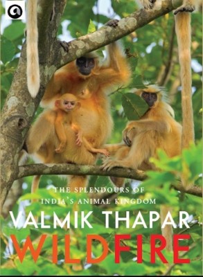 Wild Fire  - The Splendours of India's Animal Kingdom(English, Hardcover, Thapar Valmik)