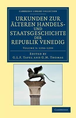 Urkunden zur aelteren Handels- und Staatsgeschichte der Republik Venedig(German, Paperback, unknown)