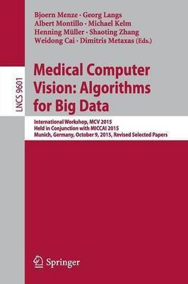 Medical Computer Vision: Algorithms for Big Data(English, Paperback, unknown)