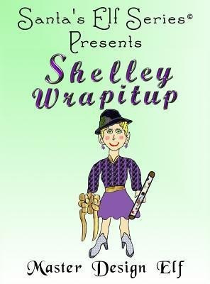 Shelley Wrapitup, Master Design Elf(English, Hardcover, Moore Joe)