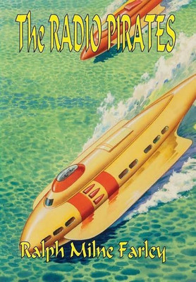 The Radio Pirates(English, Hardcover, Farley Ralph Milne)