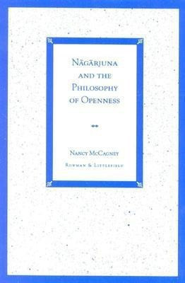 Nagarjuna and the Philosophy of Openness(English, Paperback, McCagney Nancy)
