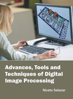 Advances, Tools and Techniques of Digital Image Processing(English, Hardcover, unknown)