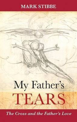 My Father's Tears(English, Paperback, Stibbe Mark Reverend)
