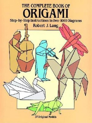 The Complete Book of Origami(English, Paperback, Lang Robert J.)