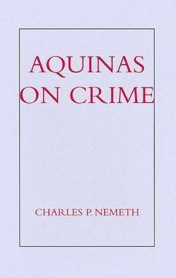 Aquinas on Crime(English, Hardcover, Nemeth Charles P.)