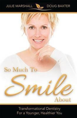 So Much To Smile About(English, Paperback, Marshall Julie Dr.)