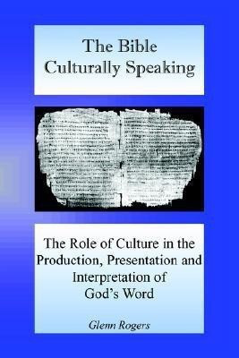 The Bible Culturally Speaking(English, Paperback, Rogers Glenn)