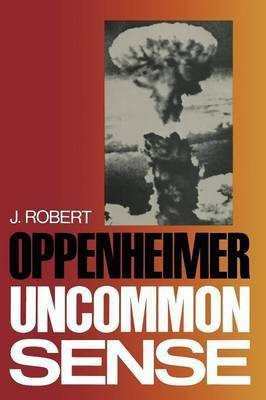 Uncommon Sense(English, Paperback, Oppenheimer J. Robert)