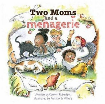 Two Moms and a Menagerie(English, Paperback, Robertson Carolyn)