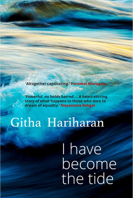 I Have Become the Tide(English, Hardcover, Hariharan Githa)