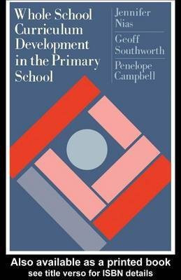 Whole School Curriculum Development in the Primary School(English, Electronic book text, Nias Jennifer Professor)