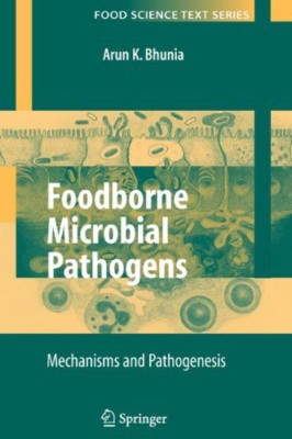 Foodborne Microbial Pathogens 1st Edition(English, Hardcover, Bhunia Arun)