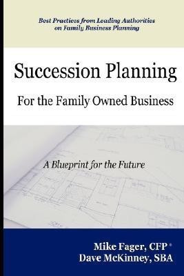 Succession Planning for the Family Owned Business(English, Paperback, Fager Mike CFP)