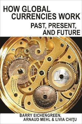 How Global Currencies Work(English, Paperback, Eichengreen Barry)