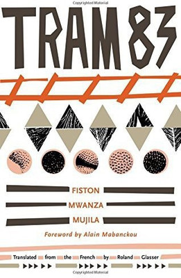 Tram 83(English, Paperback, Mwanza Mujila Fiston)