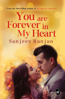 You are Forever in My Heart(English, Paperback, Ranjan Sanjeev)