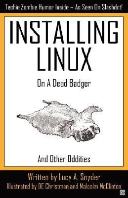 Installing Linux on a Dead Badger(English, Paperback, Snyder Lucy A.)