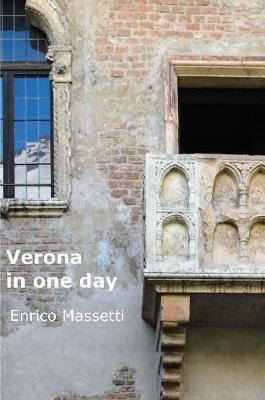 Verona in One Day(English, Paperback, Massetti Enrico)