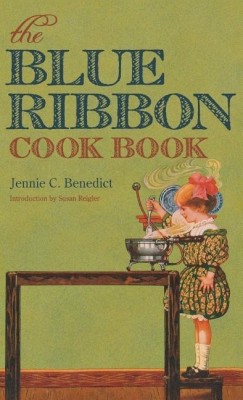 The Blue Ribbon Cook Book(English, Hardcover, Benedict Jennie C.)