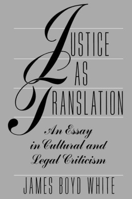 Justice as Translation(English, Paperback, White James Boyd)