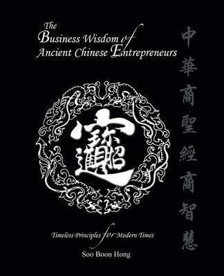 The Business Wisdom of Ancient Chinese Entrepreneurs(English, Paperback, Hong Soo Boon)