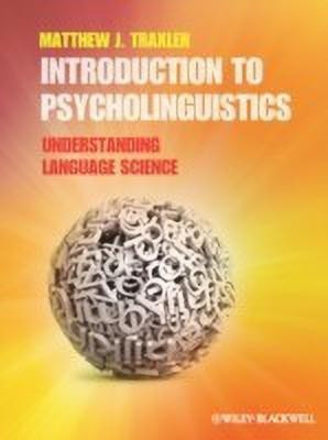 Introduction to Psycholinguistics(English, Hardcover, Traxler Matthew J.)