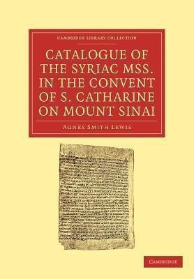 Catalogue of the Syriac MSS. in the Convent of S. Catharine on Mount Sinai(English, Paperback, unknown)