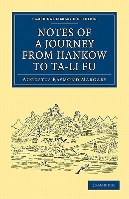 Notes of a Journey from Hankow to Ta-li Fu(English, Paperback, Margary Augustus Raymond)