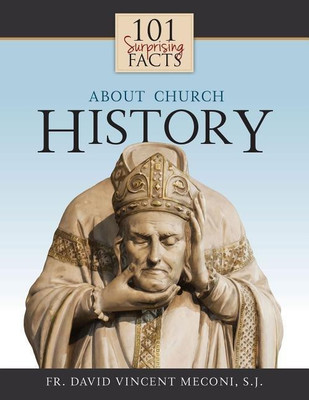 101 Surprising Facts About Church History(English, Paperback, Meconi David)