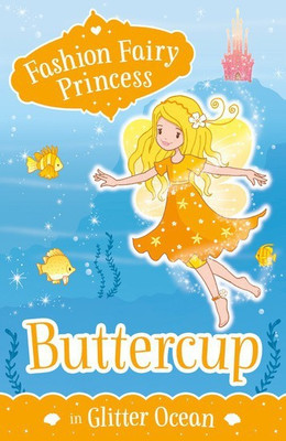 Fashion Fairy Princess: Buttercup in Glitter Ocean(English, Paperback, Collins Poppy)