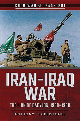 Iran-Iraq War(English, Paperback, Tucker-Jones Anthony)