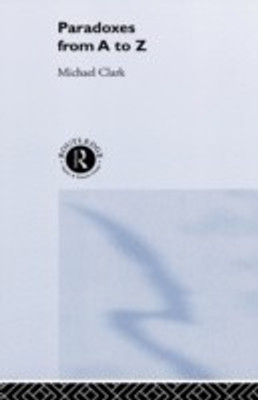 Paradoxes from A to Z(English, Hardcover, Clark Michael)
