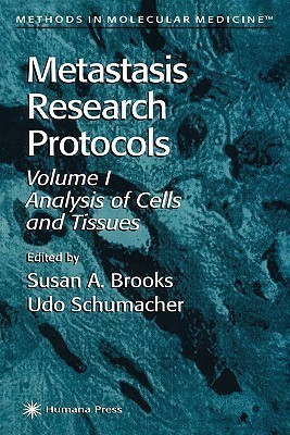 Metastasis Research Protocols: Analysis of Cell Behavior in Vitro and in Vivo v. 1(English, Hardcover, Schumacher Udo)