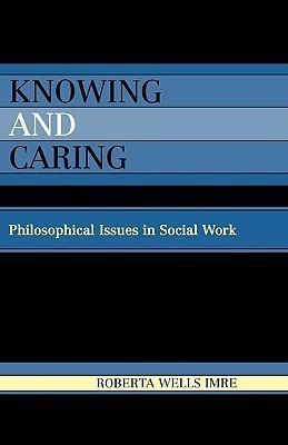 Knowing and Caring(English, Paperback, Imre Roberta Wells)