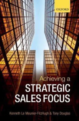 Achieving a Strategic Sales Focus(English, Paperback, Le Meunier-FitzHugh Kenneth)