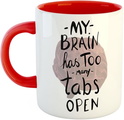 ARTBUG My Brain has Too Many tabs Open Prefect to Gift Friends on Any Occasion Ceramic Coffee Mug(350 ml)