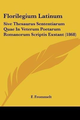 Florilegium Latinum(Latin, Paperback, Frommelt F)