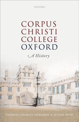 Corpus Christi College, Oxford(English, Hardcover, Charles-Edwards Thomas)