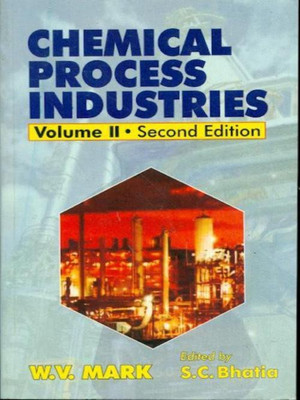 Chemical Process Industries: v. 2(English, Paperback, Bhatia Mark)