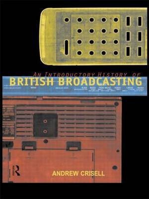 An Introductory History of British Broadcasting(English, Paperback, Crisell Andrew)