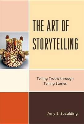 The Art of Storytelling(English, Electronic book text, Spaulding Amy E)