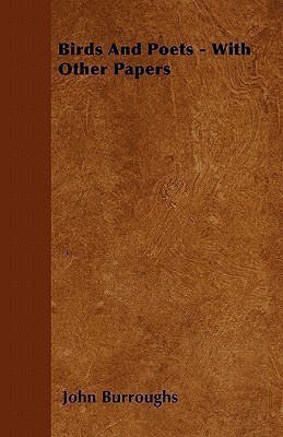 Birds And Poets - With Other Papers(English, Paperback, Burroughs John)