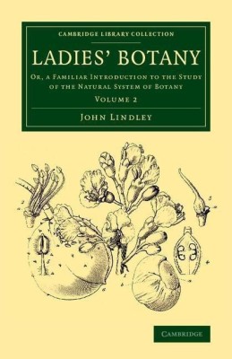 Ladies' Botany: Volume 2(English, Paperback, Lindley John)