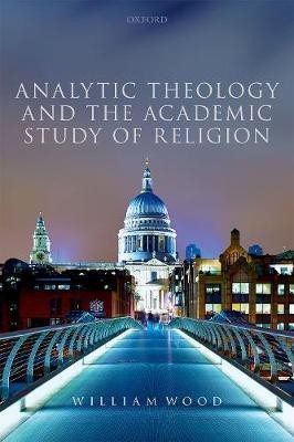 Analytic Theology and the Academic Study of Religion(English, Hardcover, Wood William)